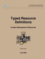 Typed Resource Definitions - Incident Management Resources (FEMA 508-2 / July 2005)