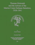 Thomas Holcomb and the Advent of the Marine Corps Defense Battalion, 1936 -1941