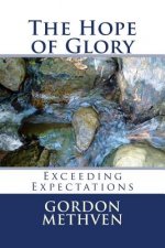 The Hope of Glory: Exceeding Expectations