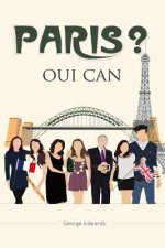 Paris? Oui Can!: A journey of self discovery in France.....can we ever understand ourselves of the French?
