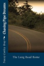 Chasing Pipe Dreams: The Long Road Home