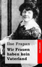 Wir Frauen haben kein Vaterland: Monologe einer Fledermaus