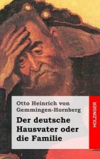 Der deutsche Hausvater oder die Familie: Ein Schauspiel