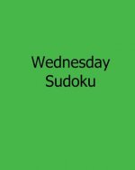 Wednesday Sudoku: Fun, Large Print Sudoku Puzzles