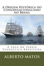 A Origem Histórica do Congregacionalismo no Brasil