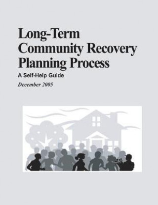 Long-Term Community Recovery Planning Process: A Self-Help Guide