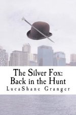 The Silver Fox: Back in the Hunt