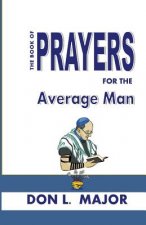 The Book Of Prayers For The Average man