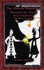 Amphictyon: The White Knight: Chronicle the Third: Part 2