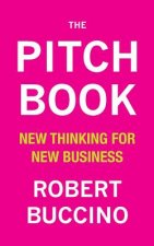 The Pitch Book: New Thinking for New Business