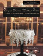 Elegant Dream Wedding Cakes, A Collection of Memorable Small Cake Designs, Instruction Guide 1, BLACK & WHITE EDITION