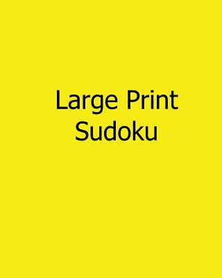 Large Print Sudoku: Fun, Large Print Sudoku Puzzles