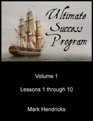 Ultimate Success Program (Volume 1 - Lessons 1 through 10)