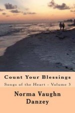 Count Your Blessings: Songs of the Heart - Volume 3