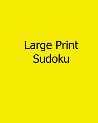 Large Print Sudoku: Easy to Read, Large Grid Sudoku Puzzles