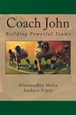 Coach John: Building Powerful Teams