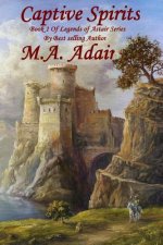 Captive Spirits: Book 1 Legends of Aztar Series