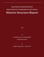 Historic Structure Report: Bodie Island Life-Saving Station & Boat House: Cape Hatteras National Seashore