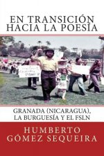 En transicion hacia la poesia: Granada (Nicaragua), la burguesia y el FSLN