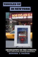 Tangled Up In New York: Shakedown on the Streets...Tales of Tenacity and Pulp Solicitation