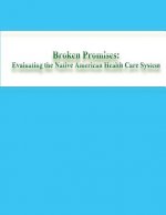 Broken Promises: Evaluating the Native American Health Care System