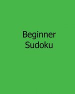 Beginner Sudoku: 80 Easy to Read, Large Print Sudoku Puzzles