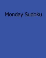 Monday Sudoku: Easy to Read, Large Grid Sudoku Puzzles