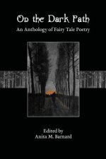 On The Dark Path: An Anthology of Fairy Tale Poetry