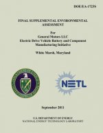 Final Supplemental Environmental Assessment for General Motors LLC Electric Drive Vehicle Battery and Component Manufacturing Initiative, White Marsh,