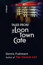 Tales From The Loon Town Cafe