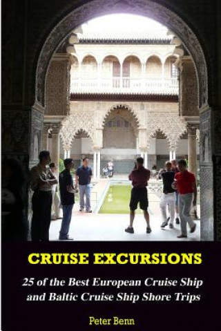 Cruise Excursions: : 25 of the Best European Cruise Ship and Baltic Cruise Ship Shore Trips (Budget Edition)