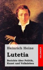 Lutetia: Berichte über Politik, Kunst und Volksleben