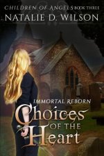 Immortal Reborn - Choices of the Heart
