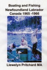 Boating and Fishing Newfoundland Labrador Canada 1965 -1966