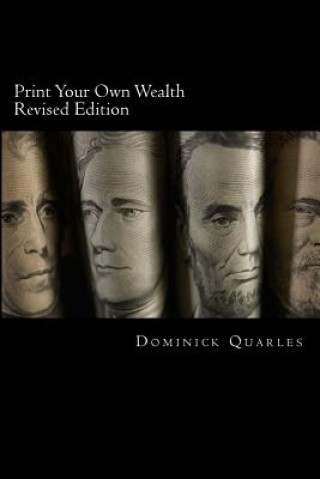 Print Your Own Wealth