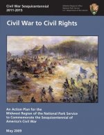 Civil War Sesquicentennial 2011-2015: Civil War to Civil Rights