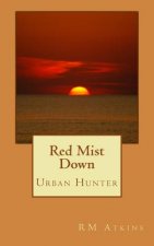 Red Mist Down: Urban Hunter