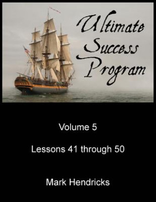 Ultimate Success Program (Volume 5 - Lesson 41 through 50)