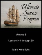 Ultimate Success Program (Volume 5 - Lesson 41 through 50)