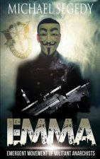 Emma: Emergent Movement of Militant Anarchists