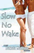 Slow No Wake: A New Adult Romance