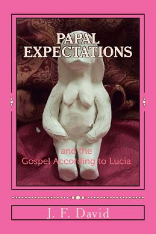 Papal Expectations: and the Gospel According to Lucia