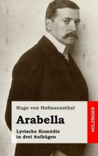 Arabella: Lyrische Komödie in drei Aufzügen