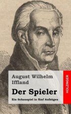 Der Spieler: Ein Schauspiel in fünf Aufzügen
