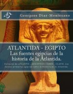 ATLANTIDA - EGIPTO . Las fuentes egipcias de la historia de la Atlantida.: Extractos de ATLANTIS - AEGYPTIUS CODEX . CLAVIS. Las fuentes primarias egi