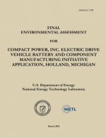 Final Environmental Assessment for Compact Power, Inc. Electric Drive Vehicle Battery and Component Manufacturing Initiative Application, Holland, Mic