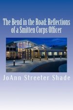 The Bend in the Road: Reflections of a Smitten Corps Officer