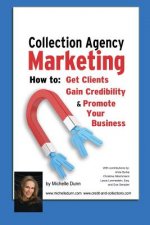 Collection Agency Marketing: How to get clients, gain credibility and promote your business