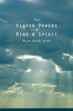 The Higher Powers of Mind and Spirit