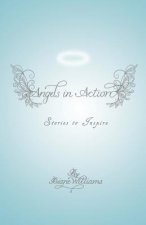 Angels in Action: Stories to Inspire